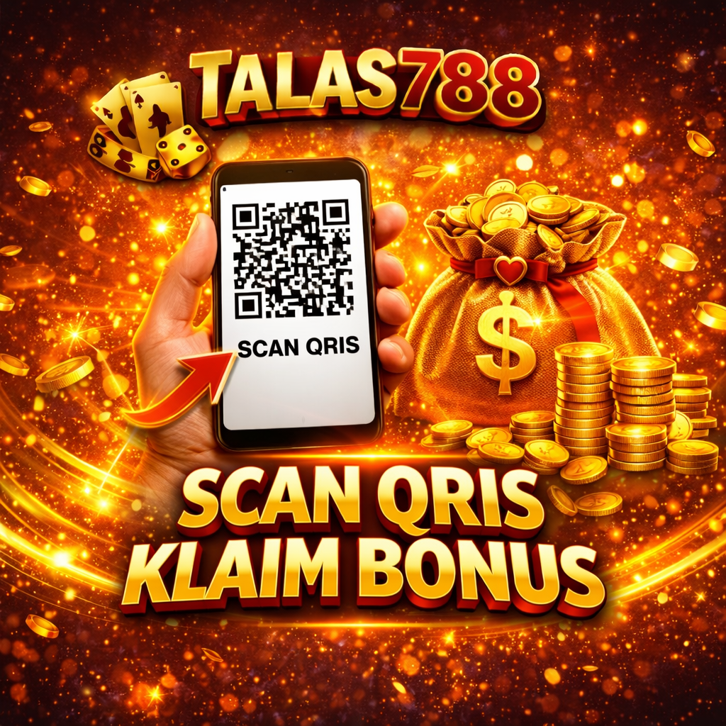 TALAS788 QRIS Klaim Bonus